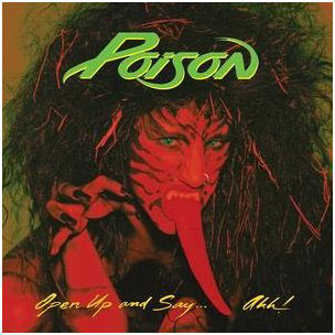 Released Today May 3, 1988: Open and Say… Ahh!" - Poison's 2nd Album