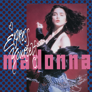 Madonna's Single Express Yourself was Released Today May 9, 1989