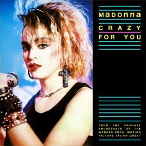 Crazy For You by Madonna: America's Chart-topper - May 11, 1985