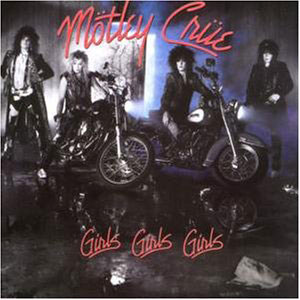 Released Today May 15, 1987 Motley Crue's Girls, Girls, Girls Album