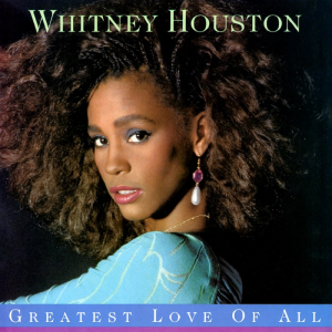 Greatest Love of All by Whitney Houston: America's #1 Anthem - May 17, 1986
