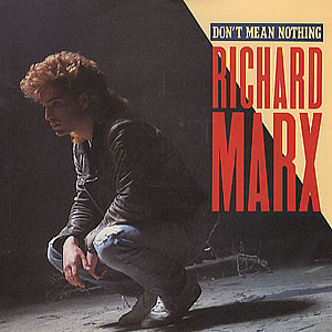 May 26, 1987: Richard Marx Releases Don’t Mean Nothing