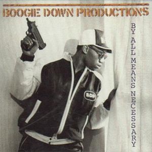 Released Today May 31, 1988: Boogie Down Productions Releases “By All Means Necessary”